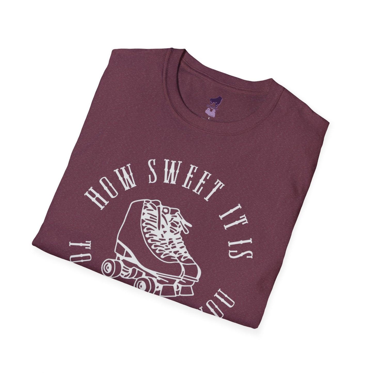 How Sweet It Is To Skate With You Unisex Softstyle T-Shirt