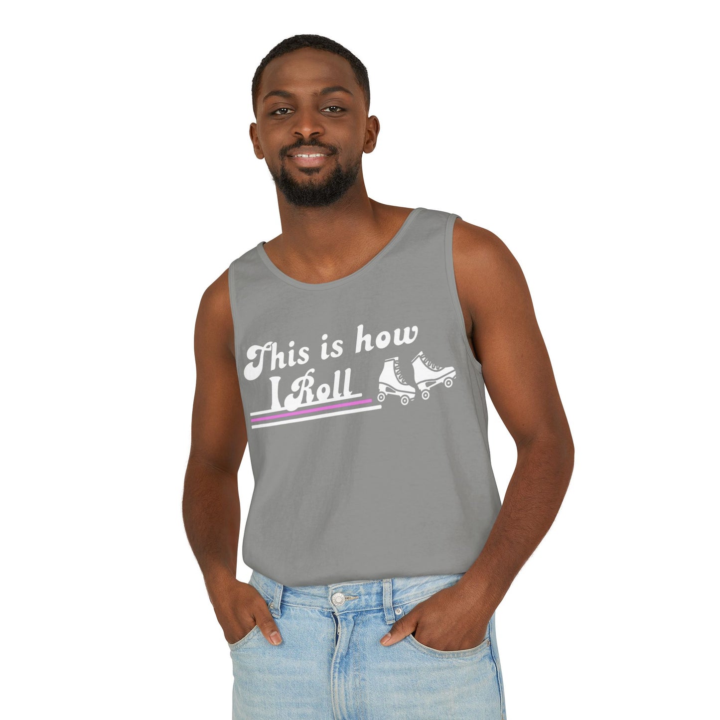 This Is How I Roll Unisex Garment-Dyed Tank Top