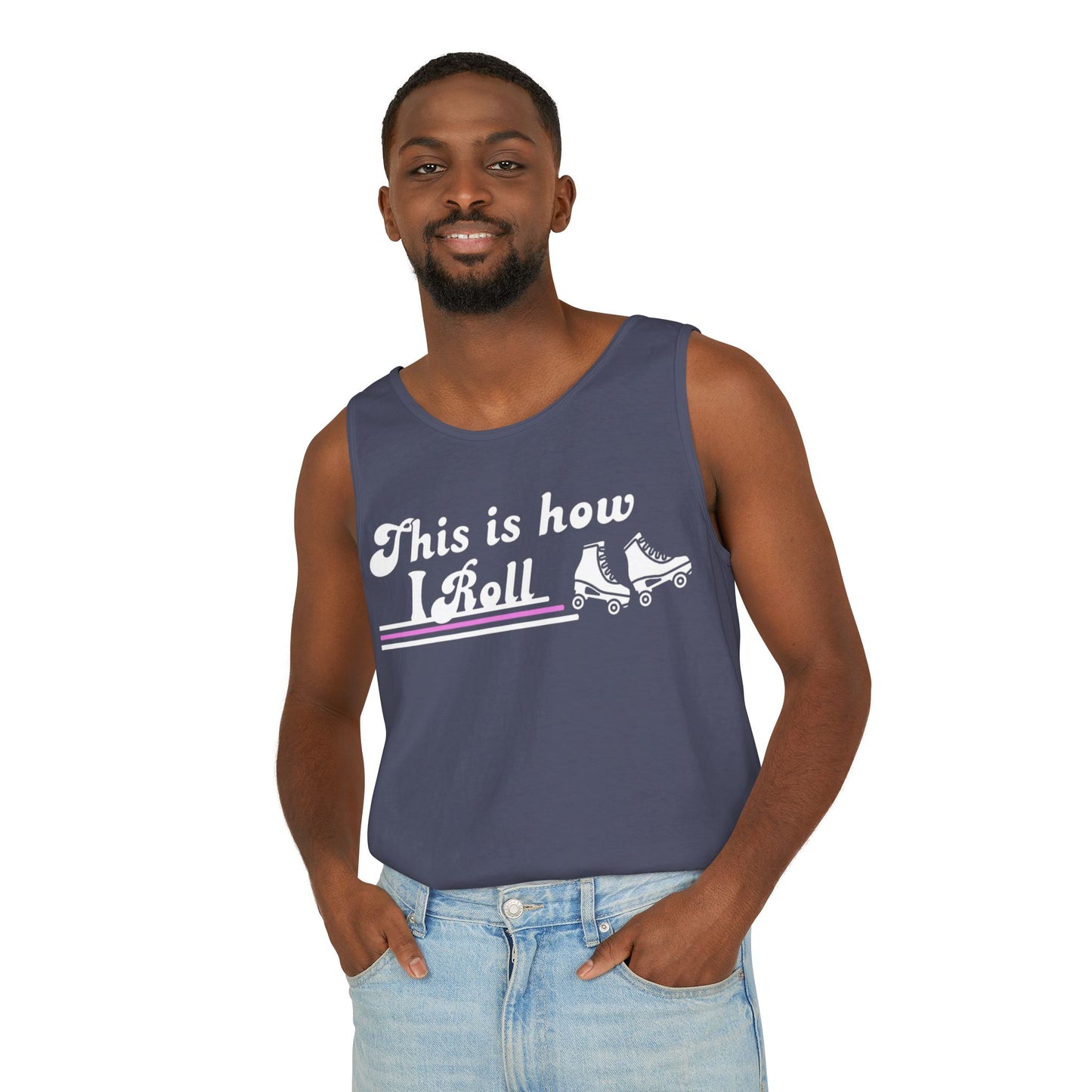 This Is How I Roll Unisex Garment-Dyed Tank Top