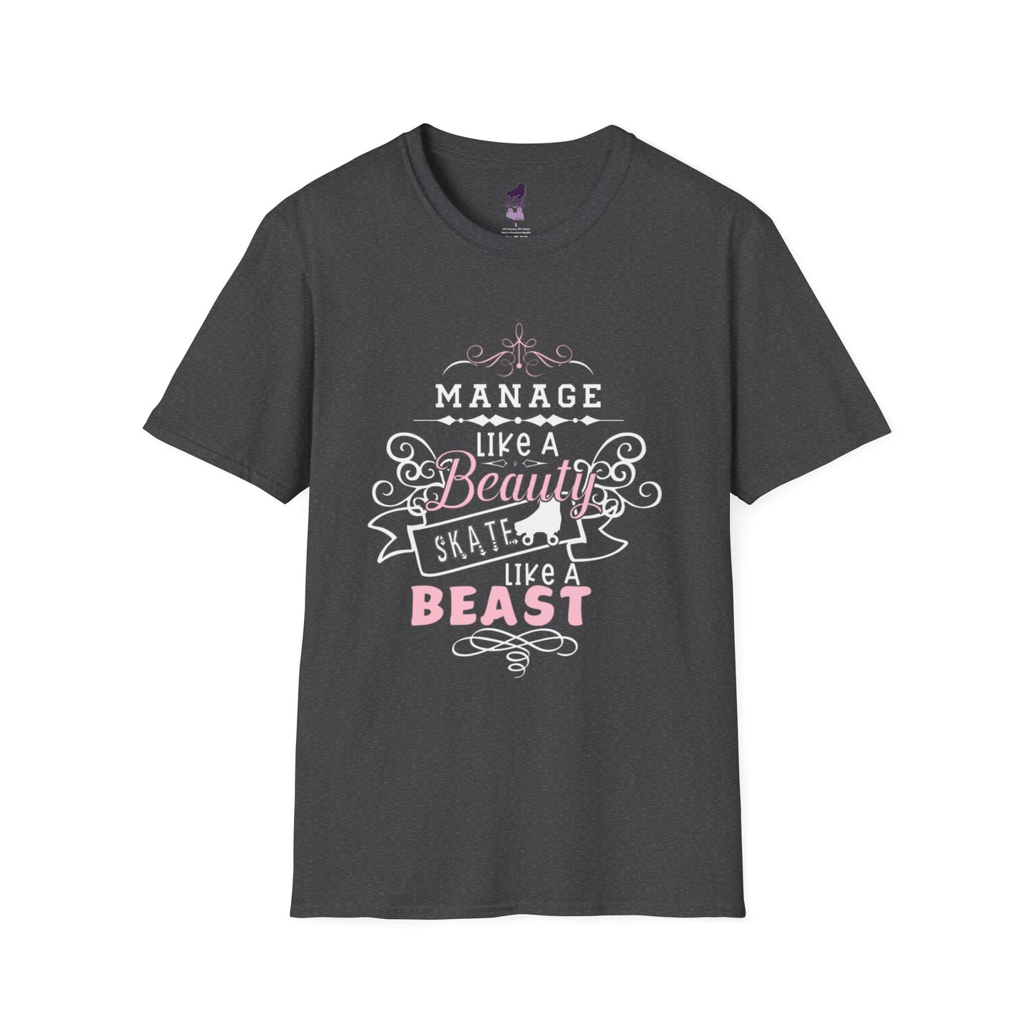 Manage Like a Beauty Skate Like a Beast Unisex Softstyle T-Shirt