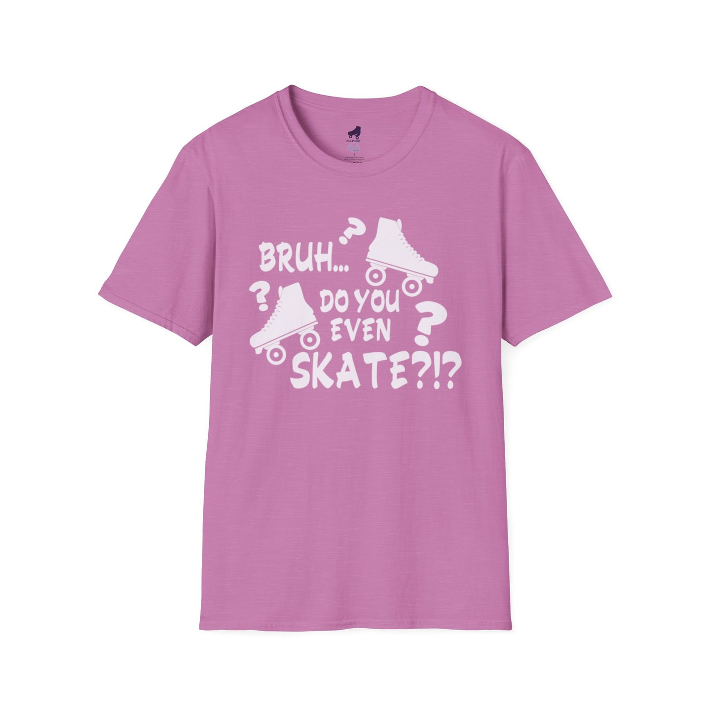 Funny Skate T-shirt Bruh Do You Even Skate Unisex Softstyle T-Shirt