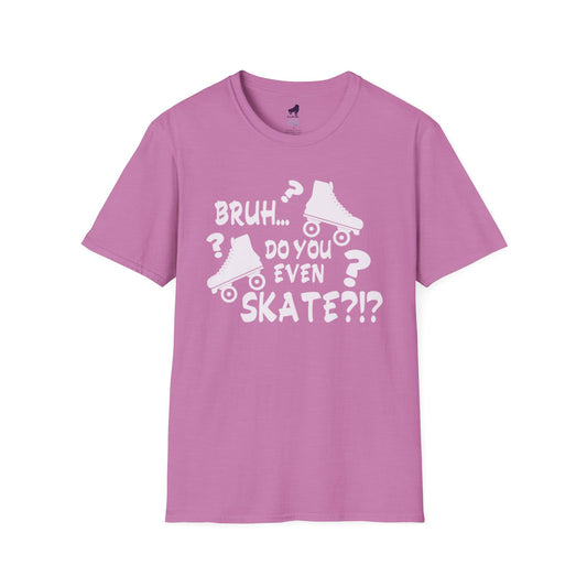 Funny Skate T-shirt Bruh Do You Even Skate Unisex Softstyle T-Shirt