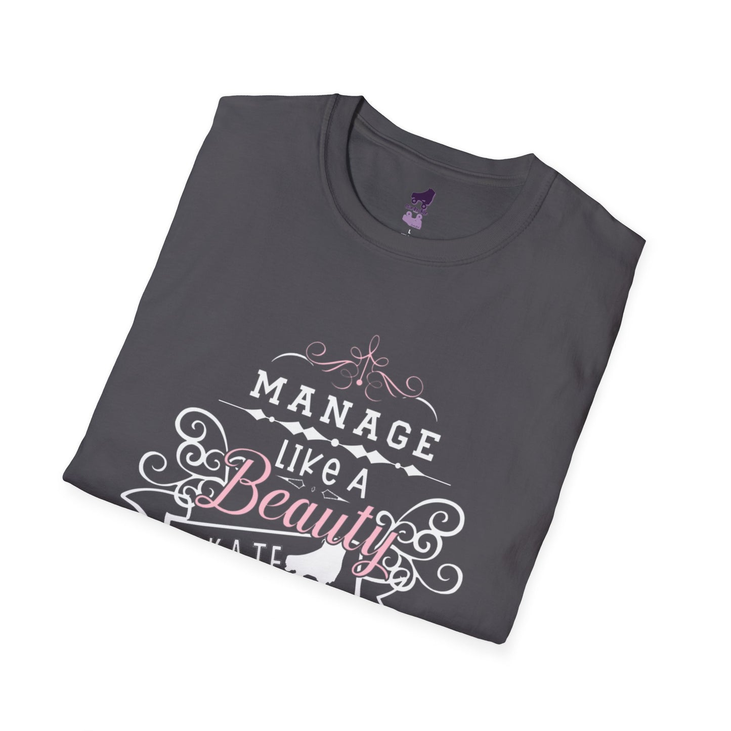 Manage Like a Beauty Skate Like a Beast Unisex Softstyle T-Shirt