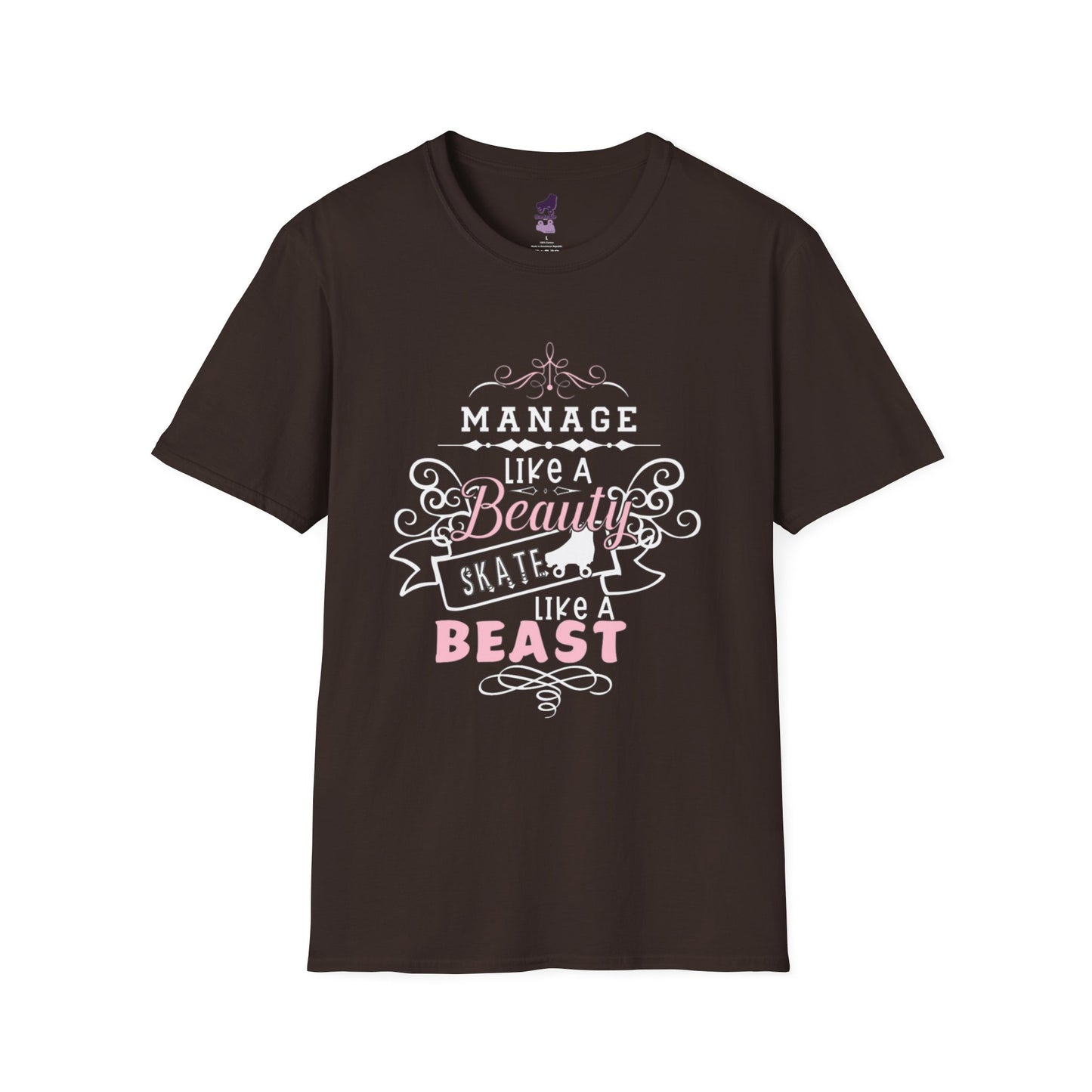 Manage Like a Beauty Skate Like a Beast Unisex Softstyle T-Shirt